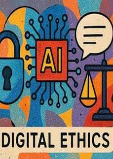 204 – Digital ethics
